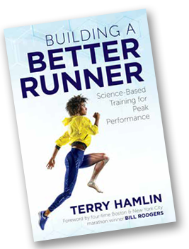 Building a Better Runner, Science-Based Training for Peak Performance by Terry Hamlin