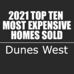 2021 Dunes West Top Ten Most Expensive Homes Sold