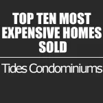 Tides Condominiums Most Expensive Homes Sold list